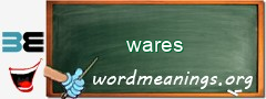 WordMeaning blackboard for wares